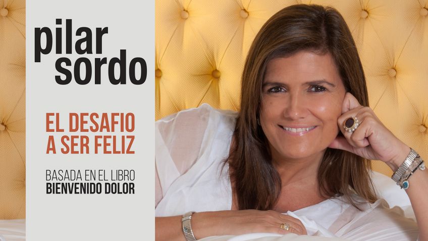 Pilar Sordo, el desafío a ser feliz