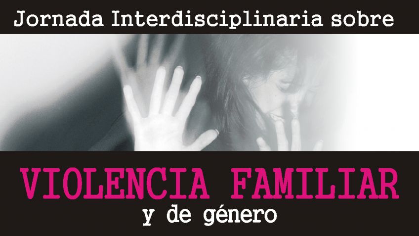 Jornadas Interdisciplinarias sobre "Violencia Familiar y de Género"