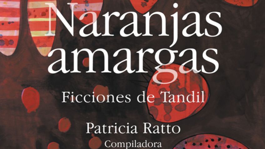 Naranjas Amargas: Ficciones de Tandil