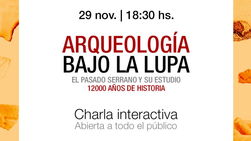 Arqueología bajo la lupa, el pasado serrano y su estudio. 12000 años de historia