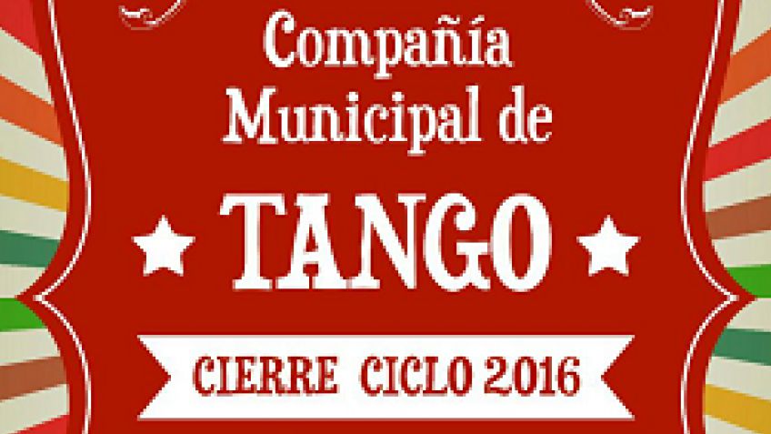 Compañía Municipal de Tango: Cierre Del Ciclo 2016