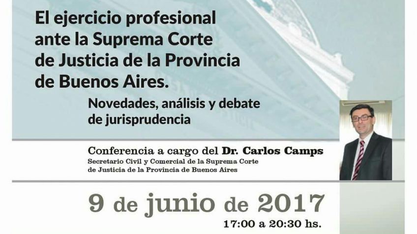 El Dr. Carlos Camps brindará una conferencia sobre "El ejercicio profesional ante la Suprema Corte de Justicia de la Provincia de Buenos Aires"