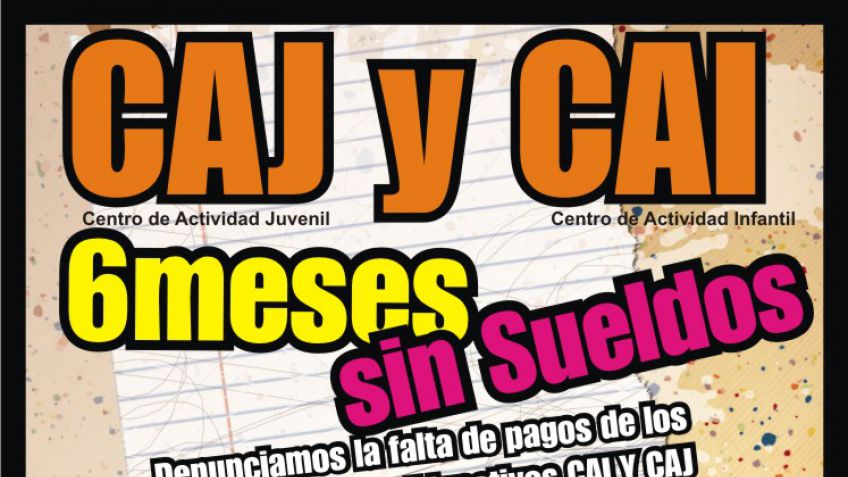 Los Programas Socio Educativos CAJ y CAI estan hace seis meses sin cobrar