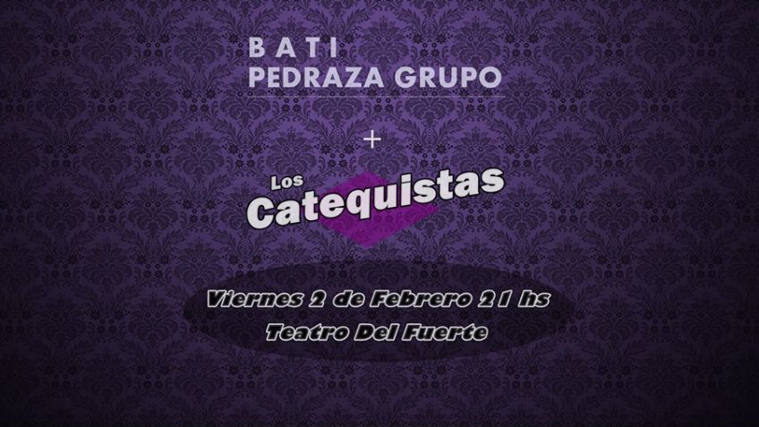 Bati Pedraza Grupo y Los Catequistas a pura canción en el Teatro del Fuerte 