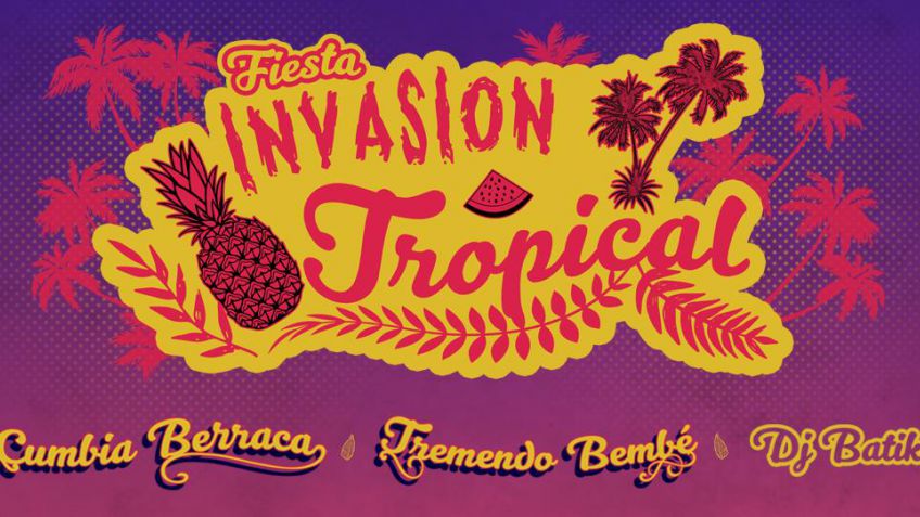 Se viene la segunda "Fiesta Invasión Tropical"