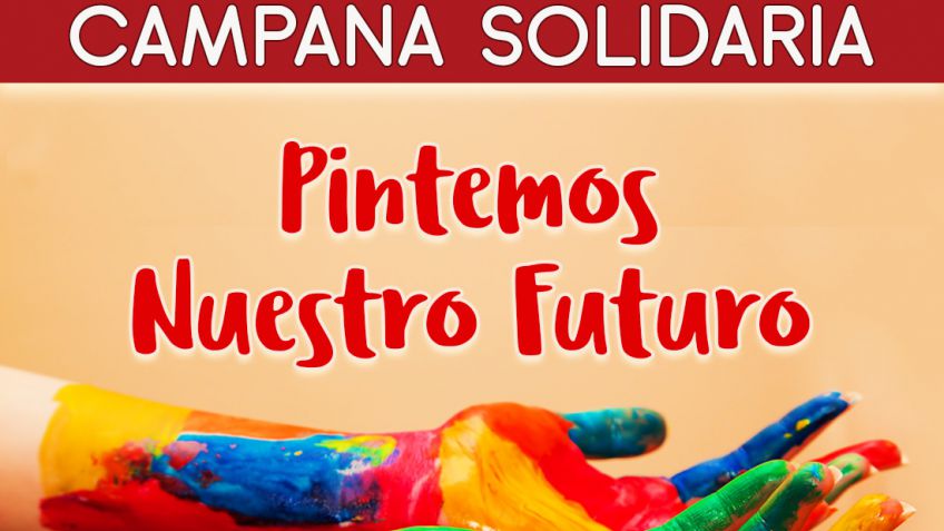 Campaña Solidaria "Pintemos Nuestro Futuro"