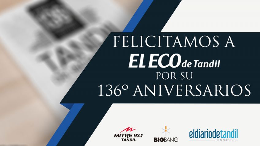 Felicitamos a El Eco de Tandil en su 136º aniversario