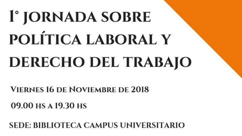 El viernes 16 se realizará "Jornada sobre política laboral y Derecho del trabajo" 