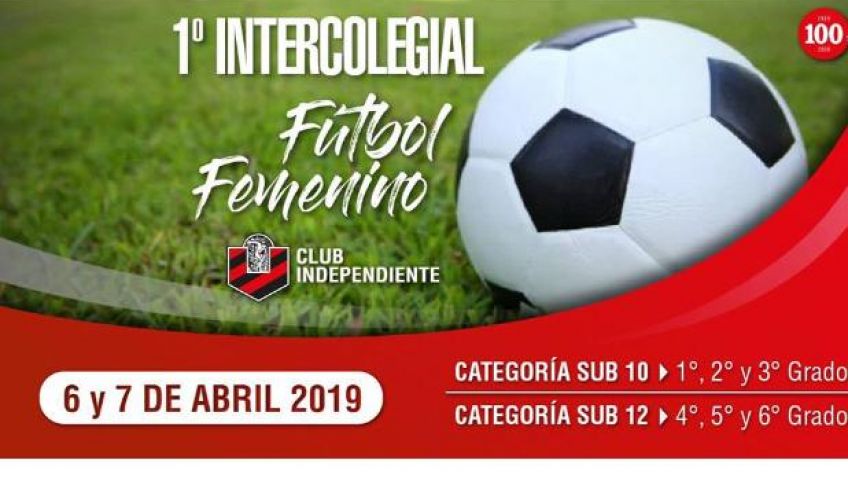 Independiente y su primer torneo intercolegial de Fútbol femenino