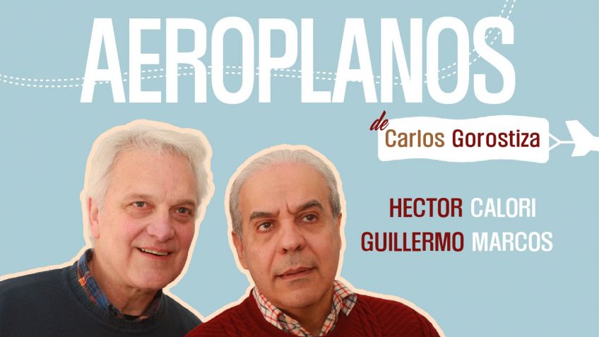 "Aeroplanos" de Carlos Gorostiza, a beneficio, en el Teatro del Fuerte