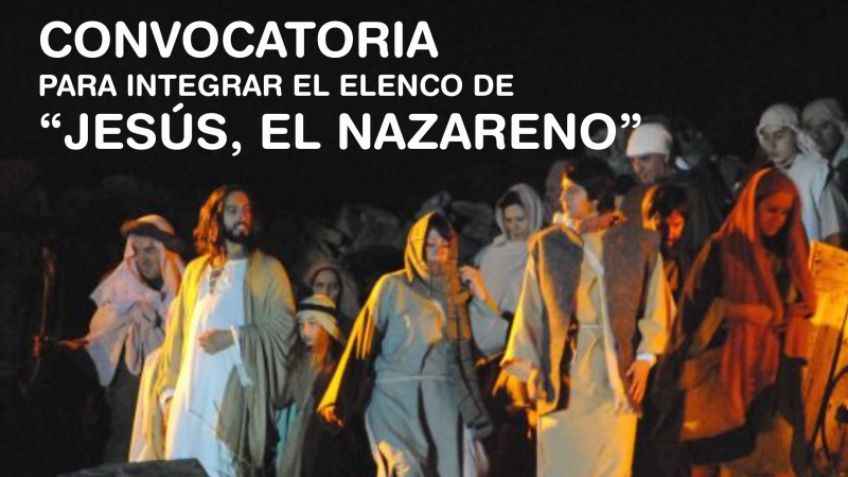 Convocatoria para integrar el elenco de "Jesús, el Nazareno"
