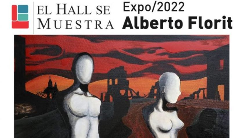 Expo 2022, del artista Alberto Florit, se presenta en el ciclo "El Hall se Muestra"