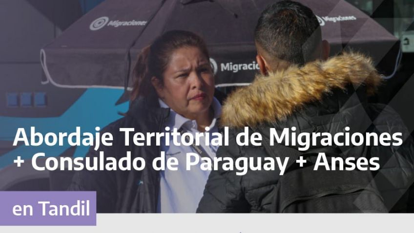 Migraciones y el Consulado de Paraguay realizarán un operativo de abordaje territorial en Tandil