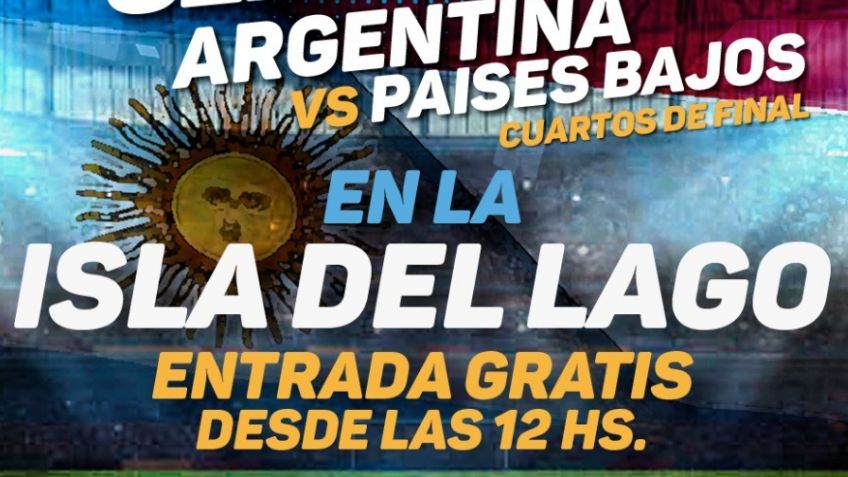 El partido ante Países Bajos se transmitirá en una pantalla gigante en la Isla del Lago