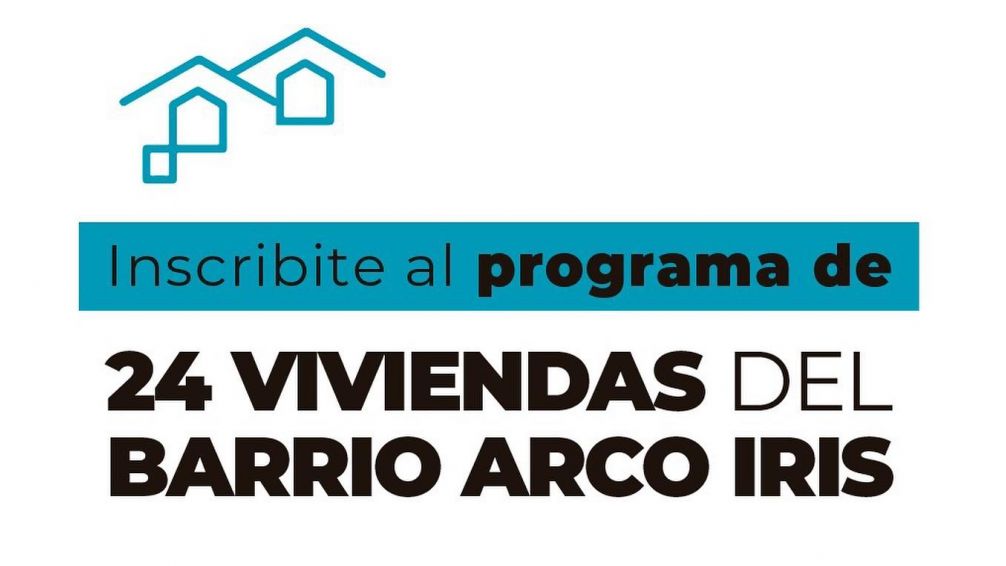 El Municipio informó que no está contactando a los inscriptos al Programa 24 Viviendas del Barrio Arco Iris