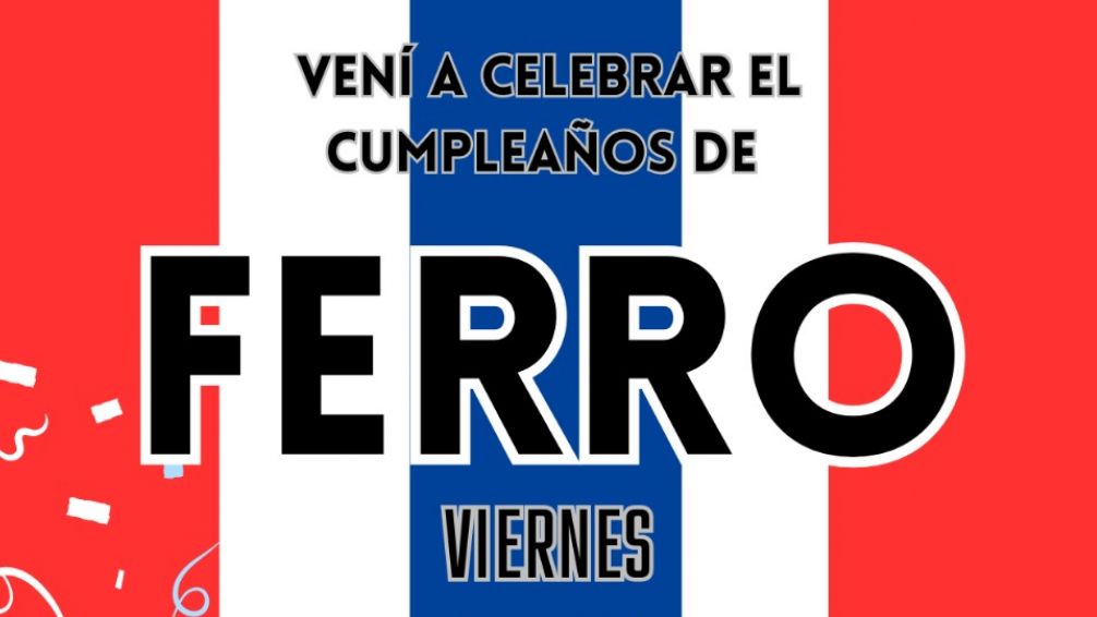 Ferro celebrará su aniversario con una gran fiesta