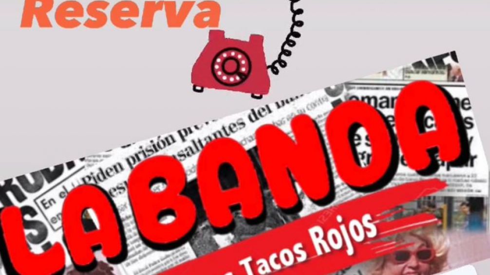 La Banda, una nueva y desopilante comedia de la compañía de los Tacos Rojos. 