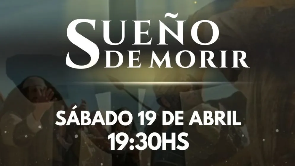 "Sueño de Morir": una obra de teatro en Semana Santa