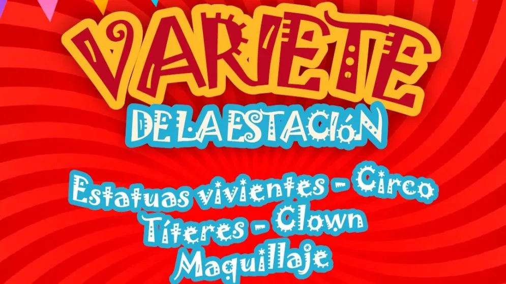 Comienza la Varieté de La Estación: arte, juegos y sonrisas para toda la familia