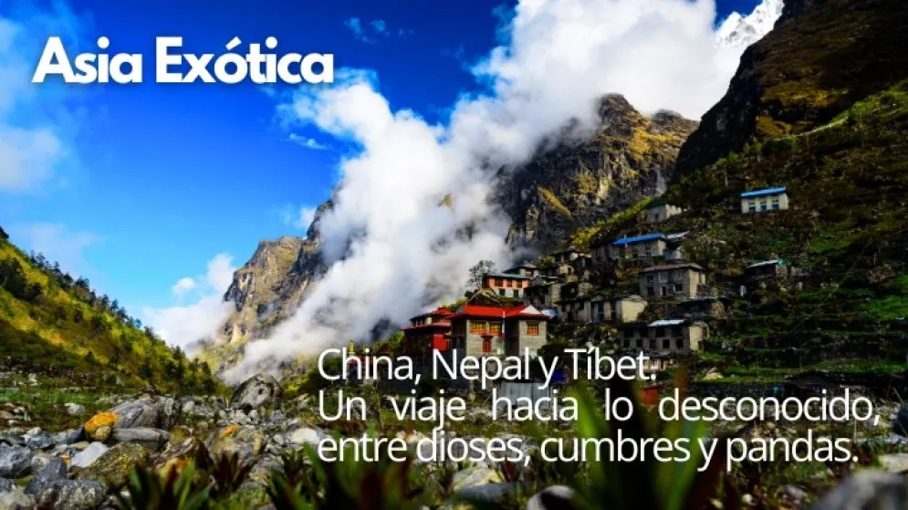 Asia Exótica: China, Nepal y Tíbet. Un viaje hacia lo desconocido, entre dioses, cumbres y pandas
