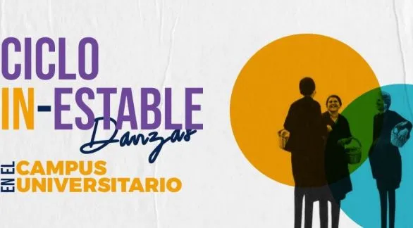 La danza, protagonista de un nuevo Ciclo In-Estable, en el Campus Universitario