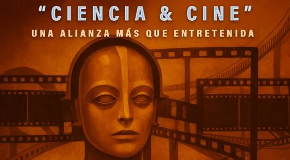 Ciencia y Cine, una alianza más que entretenida en el Espacio Multicultural