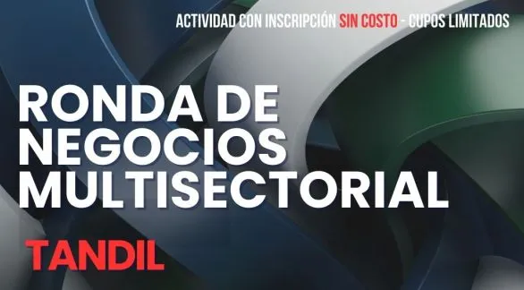 La Cámara Empresaria de Tandil organiza Ronda de Negocios Multisectorial en Expotan